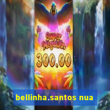 bellinha.santos nua